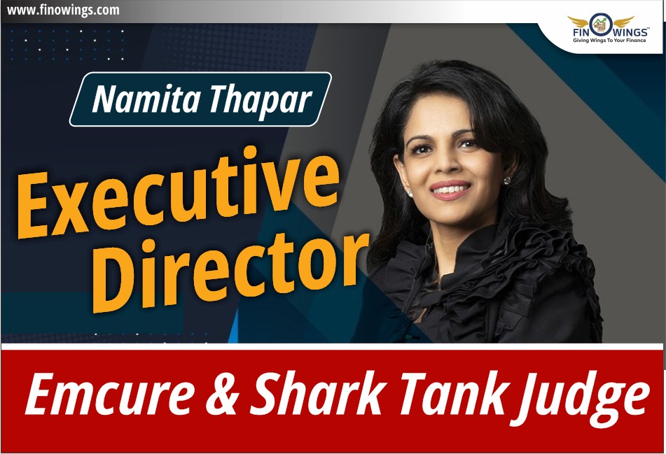 Namita Thapar: Executive Director Emcure & Shark Tank Judge